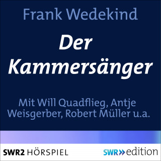 Frank Wedekind: Der Kammersänger