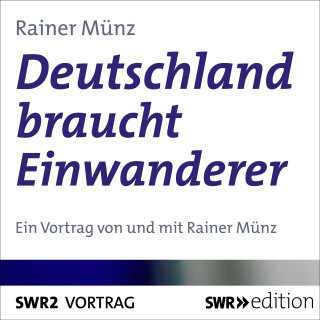 Rainer Münz: Deutschland braucht Einwanderer