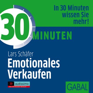 Lars Schäfer: 30 Minuten Emotionales Verkaufen