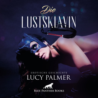 Lucy Palmer: LustSklavin / Erotik Audio Story / Erotisches Hörbuch