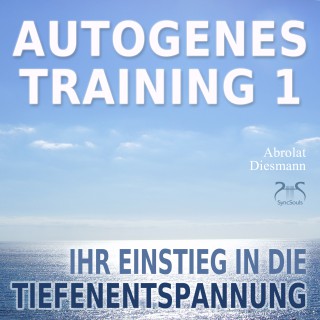 Franziska Diesmann: Autogenes Training 1 - leichtes Aufbautraining für Einsteiger in die konzentrative Selbstentspannung