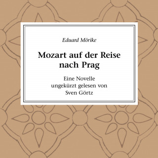 Eduard Mörike: Mozart auf der Reise nach Prag