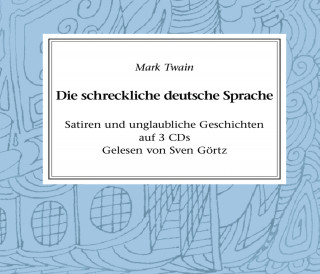 Mark Twain: Die schreckliche deutsche Sprache