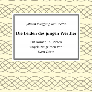 Johann Wolfgang von Goethe: Die Leiden des jungen Werther