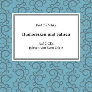 Kurt Tucholsky: Humoresken und Satiren