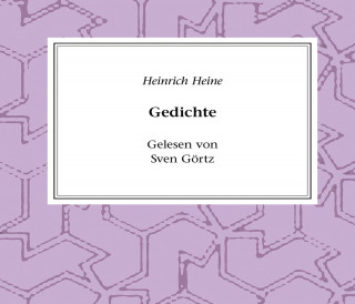Heinrich Heine: Heinrich Heine - Gedichte
