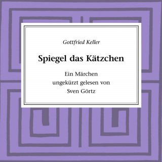 Gottfried Keller: Spiegel das Kätzchen