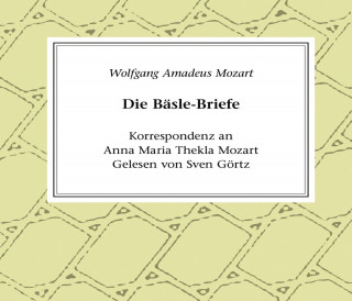 Wolfgang Amadé Mozart: Die Bäsle-Briefe