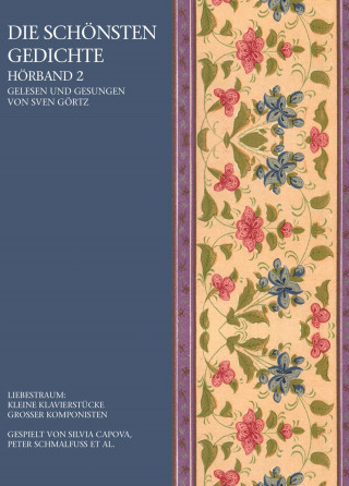 François Platen, Friedrich Eichendorff, Sven Rossetti, Sven Baudelaire, Christian Hoffmann v. Hölderlin, Friedrich Marvel, Stefan Wedekind, August v. Shakespeare, Joachim Hoffmannswaldau, Karoline von Günderode, Georg Catull, Charles Rossetti, Wilhelm Busch, Hugo von Ringelnatz, Edgar Allan Villon, Johann Wolfgang von Goethe, Friedrich Gottlieb Kloppstock, Martin Heym, Joseph von Hofmannsthal, Frank Catull, Joachim Rückert, Andrew Heine, Christina Georgina Poe, Dante Gabriel Ringelnatz, Heinrich George, William Ovid: Die schönsten Gedichte. Hörband II |Liebestraum: Kleine Klavierstücke grosser Komponisten