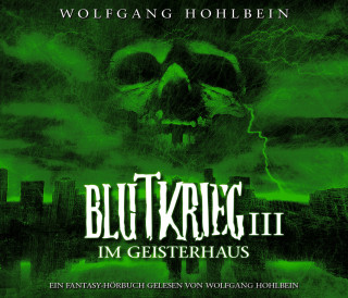 Wolfgang Hohlbein: Blutkrieg III: Im Geisterhaus