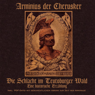 Arminius der Cherusker: Die Schlacht im Teutoburger Wald