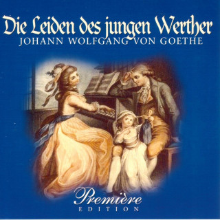 Johann Wolfgang von Goethe: Die Leiden des jungen Werther