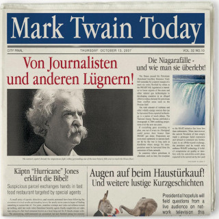 Mark Twain: Mark Twain Today - Von Journalisten und anderen Lügnern