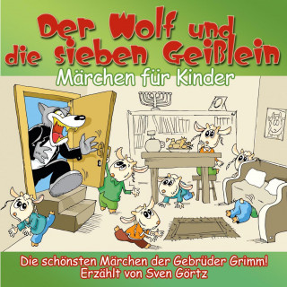 Jacob Grimm, Wilhelm Grimm: Der Wolf und die sieben Geißlein