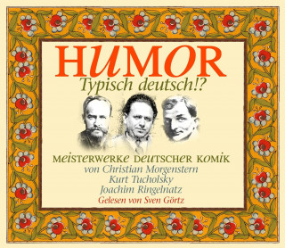 Joachim Ringelnatz, Kurt Tucholsky, Christoph Morgenroth: Humor