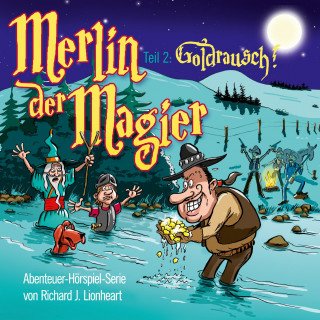 Richard J. Lionheart: Merlin der Magier - Episode 2: Goldrausch