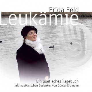 Günter Erdmann, Frida Feld: Leukämie - Ein poetisches Tagebuch