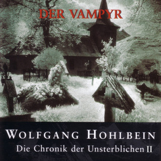 Wolfgang Hohlbein: Die Chronik der Unsterblichen II: Der Vampyr