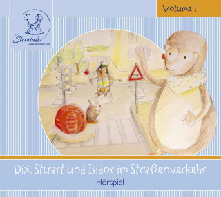 Katja Ruhl: Sterntaler Hörgeschichten: Dix, Stuart und Isidor im Straßenverkehr