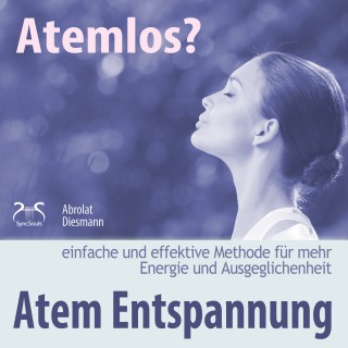 Franziska Diesmann, Torsten Abrolat: Atemlos? Atem Entspannung - Einfache und effektive Methode für mehr Energie und Ausgeglichenheit