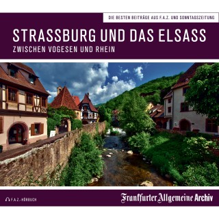 Frankfurter Allgemeine Archiv: Straßburg und das Elsass