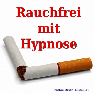 Michael Bauer: Rauchfrei mit Hypnose