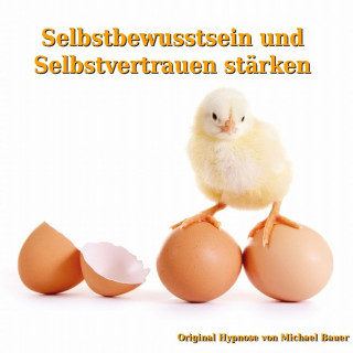 Michael Bauer: Selbstbewusstsein und Selbstvertrauen stärken