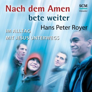 Hans-Peter Royer: Nach dem Amen bete weiter