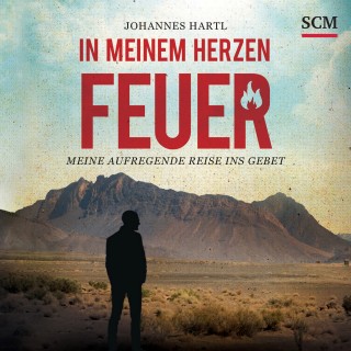 Johannes Hartl: In meinem Herzen Feuer