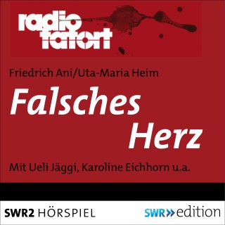 Friedrich Ani, Uta-Maria Heim: Falsches Herz