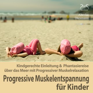 Franziska Diesmann, Torsten Abrolat: Progressive Muskelentspannung für Kinder