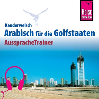 Daniel Krasa: Reise Know-How Kauderwelsch AusspracheTrainer Arabisch für die Golfstaaten