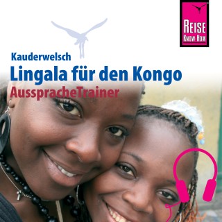 Rogério Goma Mpasi: Reise Know-How Kauderwelsch AusspracheTrainer Lingala