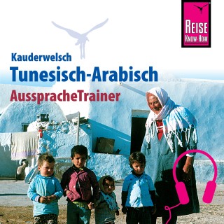 Wahid Ben Alaya: Reise Know-How Kauderwelsch AusspracheTrainer Tunesisch-Arabisch