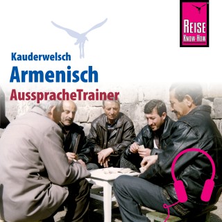 Robert Avak: Reise Know-How Kauderwelsch AusspracheTrainer Armenisch