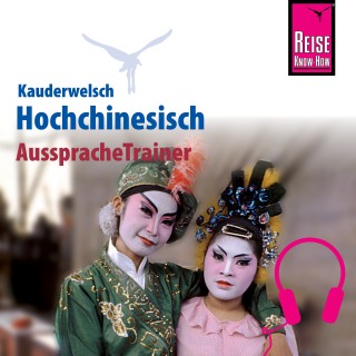 Marie L. Latsch, Helmut Forster-Latsch: Reise Know-How Kauderwelsch AusspracheTrainer Hochchinesisch