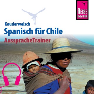 Enno Witfeld: Reise Know-How Kauderwelsch AusspracheTrainer Spanisch für Chile
