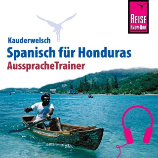 Veronika Schmidt: Reise Know-How Kauderwelsch AusspracheTrainer Spanisch für Honduras