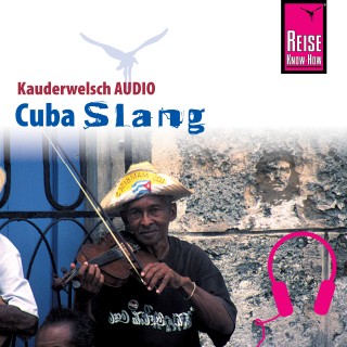 Jens Sobisch: Reise Know-How Kauderwelsch AUDIO Cuba Slang