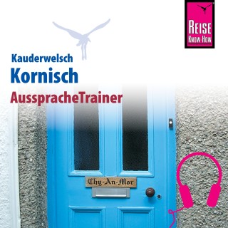 Daniel Prohaska: Reise Know-How Kauderwelsch AusspracheTrainer Kornisch