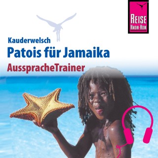 Anette Kühnel: Reise Know-How Kauderwelsch AusspracheTrainer Patois für Jamaika