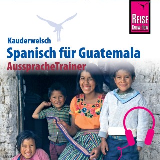 Barbara Honner: Reise Know-How Kauderwelsch AusspracheTrainer Spanisch für Guatemala