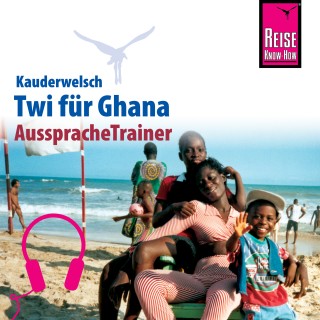 William Nketia: Reise Know-How Kauderwelsch AusspracheTrainer Twi für Ghana
