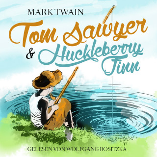 Mark Twain: Tom Sawyer & Huckleberry Finn
