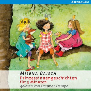 Milena Baisch: Prinzessinnengeschichten für 3 Minuten