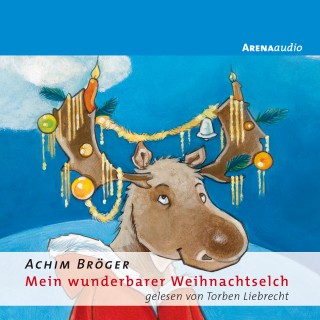 Achim Bröger: Mein wunderbarer Weihnachtselch
