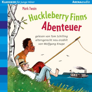 Mark Twain: Huckleberry Finns Abenteuer. Altersgerecht neu erzählt von Wolfgang Knape
