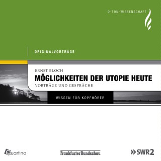 Ernst Bloch: Möglichkeiten der Utopie heute