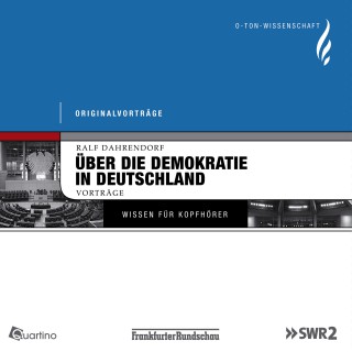 Ralf Dahrendorf: Über die Demokratie in Deutschland