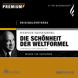 Werner Heisenberg: Die Schönheit der Weltformel